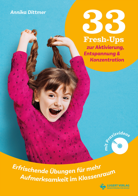 33 Fresh-Ups zur Aktivierung, Entspannung & Konzentration inkl. DVD - Annika Dittmer