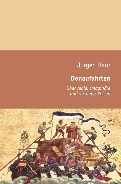 Das Andere Reisejournal / Donaufahrten - Jürgen Baur
