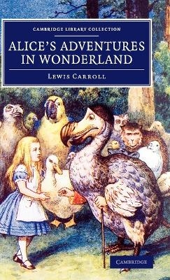 Alice's Adventures in Wonderland - Lewis Carroll