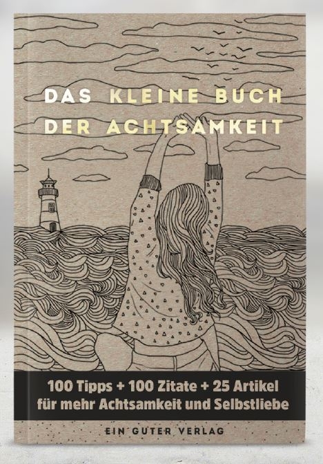 Das kleine Buch der Achtsamkeit