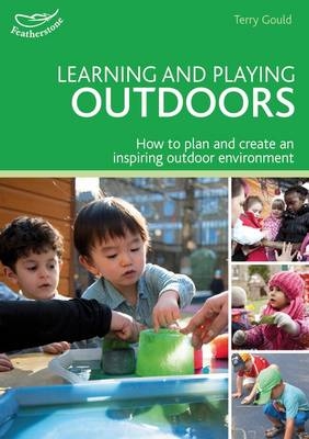 Learning and Playing Outdoors - Terry Gould