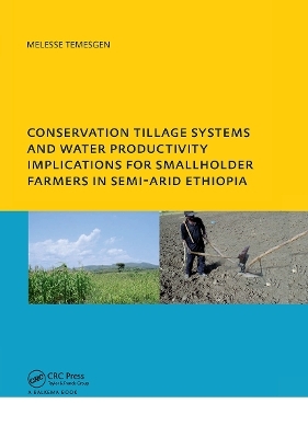 Conservation Tillage Systems and Water Productivity - Implications for Smallholder Farmers in Semi-Arid Ethiopia - Melesse Temesgen Leye