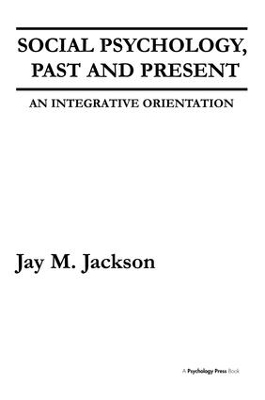 Social Psychology, Past and Present - Jay M. Jackson