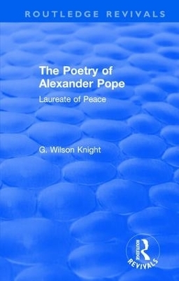 Routledge Revivals: The Poetry of Alexander Pope (1955) - G. Wilson Knight
