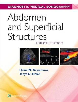 Abdomen and Superficial Structures - Diane Kawamura, Tanya Nolan