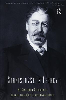 Stanislavski's Legacy - Constantin Stanislavski