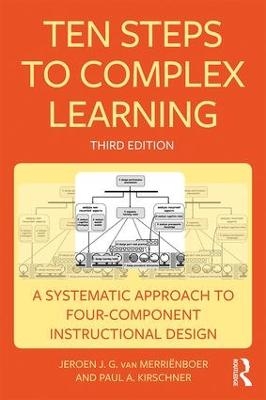 Ten Steps to Complex Learning - Jeroen J. G. van Merriënboer, Paul A. Kirschner