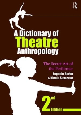 A Dictionary of Theatre Anthropology - Eugenio Barba, Nicola Savarese
