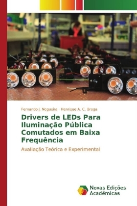 Drivers de LEDs Para IluminaÃ§Ã£o PÃºblica Comutados em Baixa FrequÃªncia - Fernando J. Nogueira, Henrique A. C. Braga