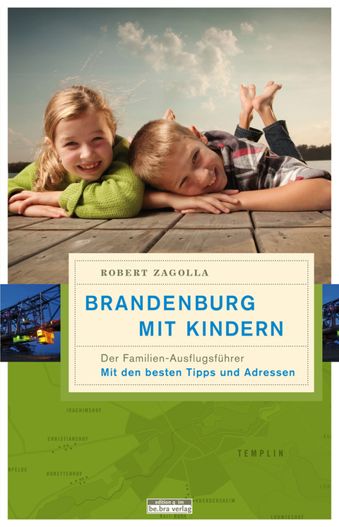 Brandenburg mit Kindern - Robert Zagolla