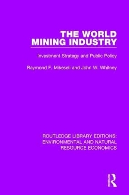 The World Mining Industry - Raymond F. Mikesell, John W. Whitney