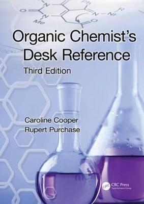 Organic Chemist's Desk Reference - Caroline Cooper, Rupert Purchase