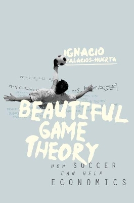 Beautiful Game Theory - Ignacio Palacios-Huerta