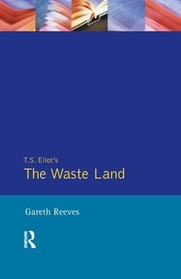 T. S. Elliot's The Waste Land - Gareth Reeves