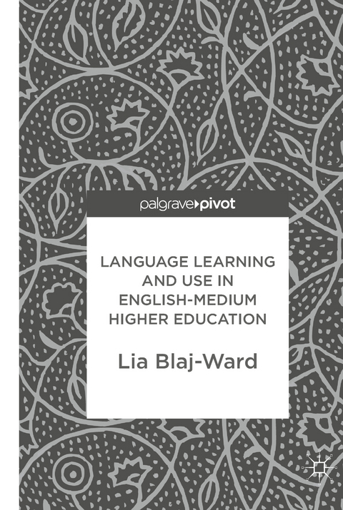 Language Learning and Use in English-Medium Higher Education - Lia Blaj-Ward