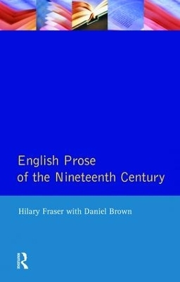 English Prose of the Nineteenth Century - Hilary Fraser