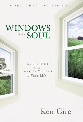 Windows of the Soul - Ken Gire