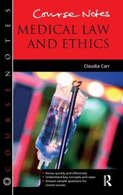 Course Notes: Medical Law and Ethics - Claudia Carr