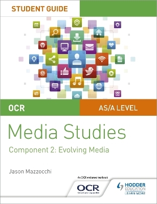 OCR A Level Media Studies Student Guide 2: Evolving Media - Jason Mazzocchi