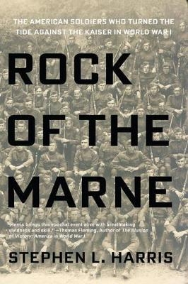 Rock Of The Marne - Stephen L. Harris