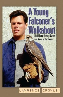 Young Falconer's Walkabout, A - Lawrence Crowley
