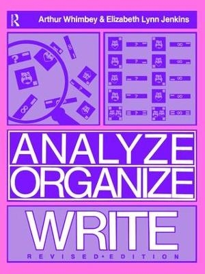 Analyze, Organize, Write - Arthur Whimbey, Elizabeth Lynn Jenkins