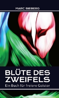 BlÃ¼te des Zweifels - Marc Sieberg