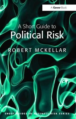 A Short Guide to Political Risk - Robert McKellar