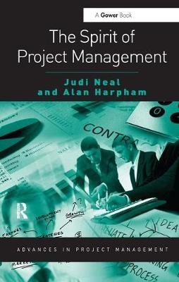 The Spirit of Project Management - Judi Neal, Alan Harpham