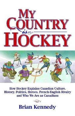 My Country is Hockey - Brian Kennedy