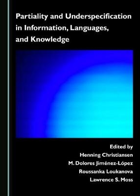 Partiality and Underspecification in Information, Languages, and Knowledge - 