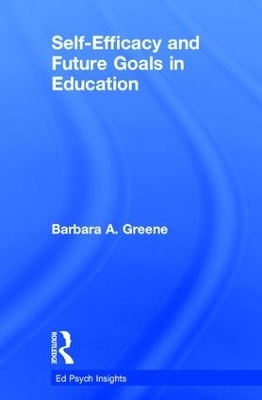 Self-Efficacy and Future Goals in Education - Barbara A. Greene