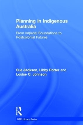 Planning in Indigenous Australia - Sue Jackson, Libby Porter, Louise C. Johnson