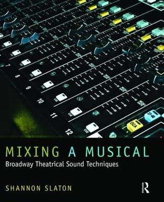 Mixing a Musical - Shannon Slaton