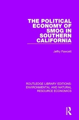 The Political Economy of Smog in Southern California - Jeffry Fawcett