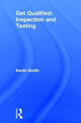 Get Qualified: Inspection and Testing - Kevin Smith