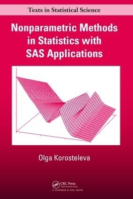 Nonparametric Methods in Statistics with SAS Applications - Olga Korosteleva