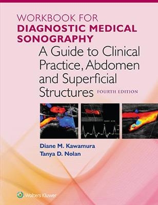 Workbook for a Guide to Clinical Practice, Abdomen and Superficial Structures - Diane Kawamura