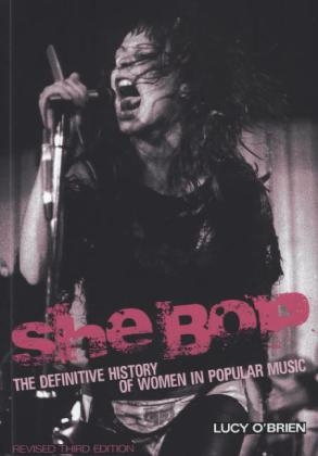 She Bop: The Definitive History of Women in Popular Music - Lucy O' Brien