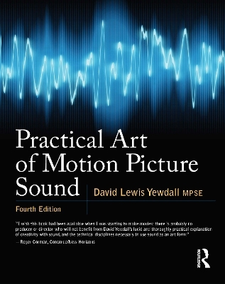 Practical Art of Motion Picture Sound - David Lewis Yewdall