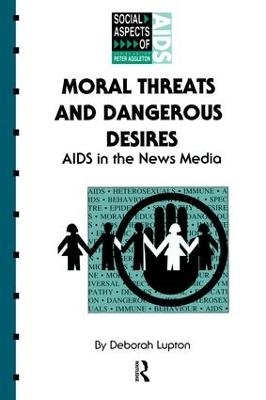Moral Threats and Dangerous Desires - Deborah Lupton