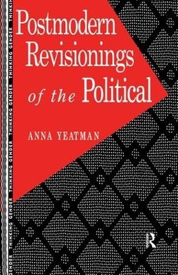 Postmodern Revisionings of the Political - Anna Yeatman