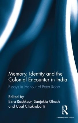Memory, Identity and the Colonial Encounter in India - 