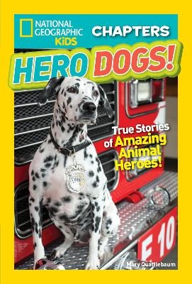 National Geographic Kids Chapters: Hero Dogs - Mary Quattlebaum,  National Geographic Kids