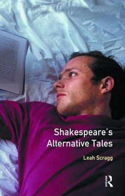 Shakespeare's Alternative Tales - Leah Scragg