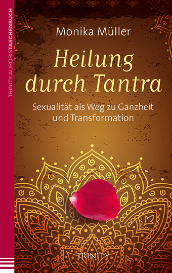Heilung durch Tantra - Monika Müller