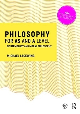 Philosophy for AS and A Level - Michael Lacewing