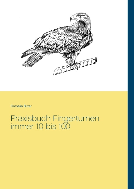 Praxisbuch Fingerturnen immer 10 bis 100 - Cornelia Birrer