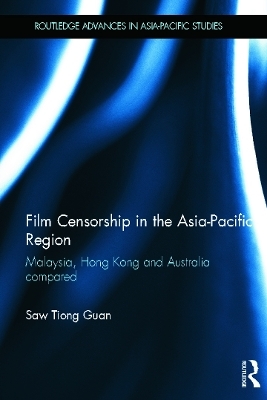 Film Censorship in the Asia-Pacific Region - Saw Tiong Guan