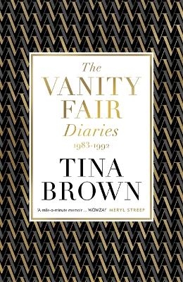 The Vanity Fair Diaries: 1983–1992 - Tina Brown